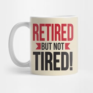 Retired but not tired (black) Mug